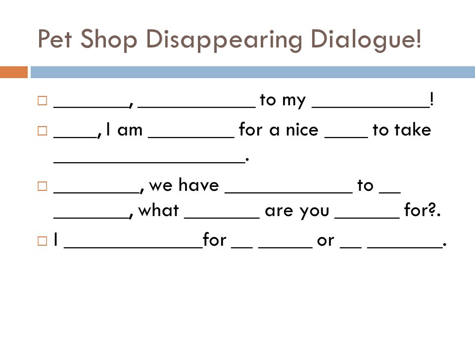 Pet Shop Disappearing Dialogue.  _______, ___________ to my ___________.