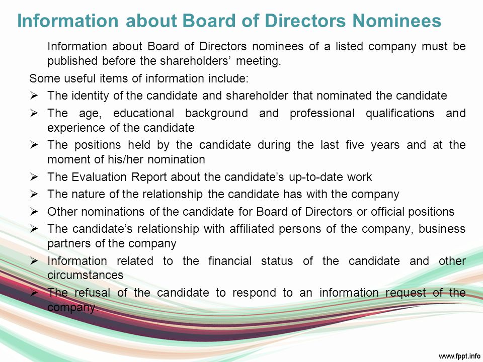 Information about Board of Directors Nominees Information about Board of Directors nominees of a listed company must be published before the shareholders’ meeting.