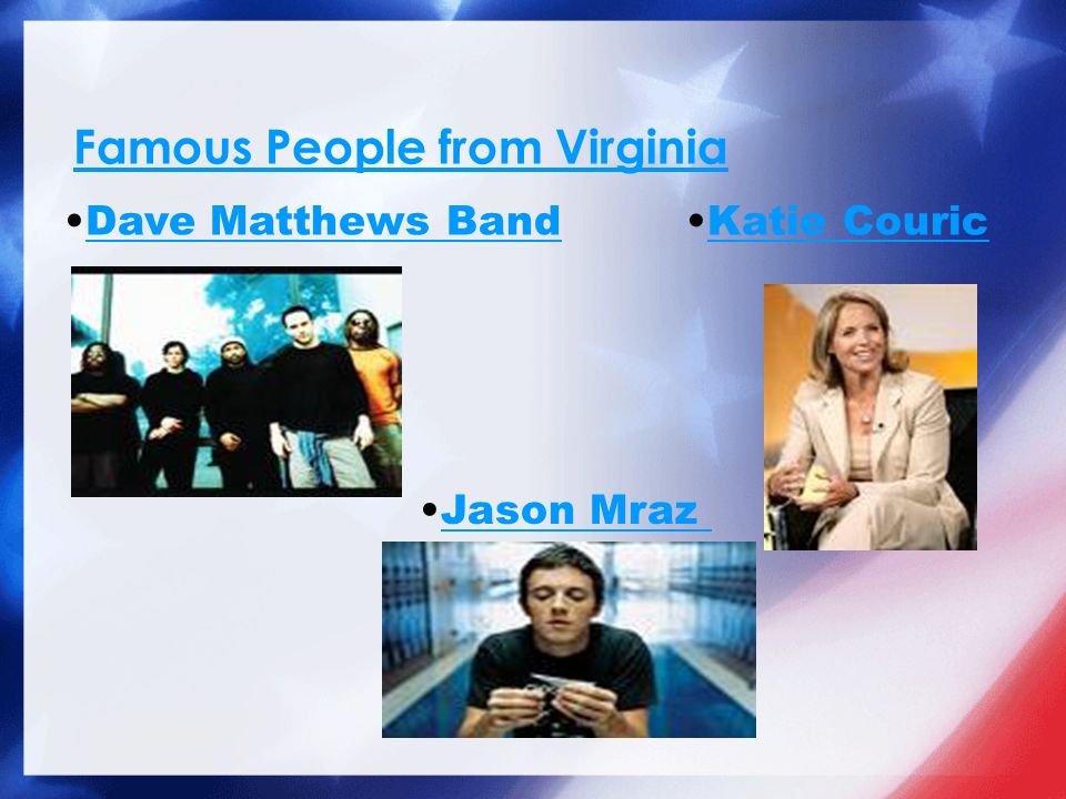 Famous People from Virginia Jason Mraz Katie Couric Dave Matthews Band