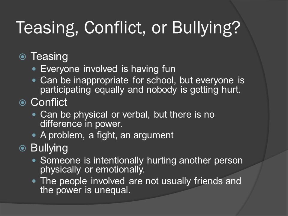 Teasing, Conflict, or Bullying.
