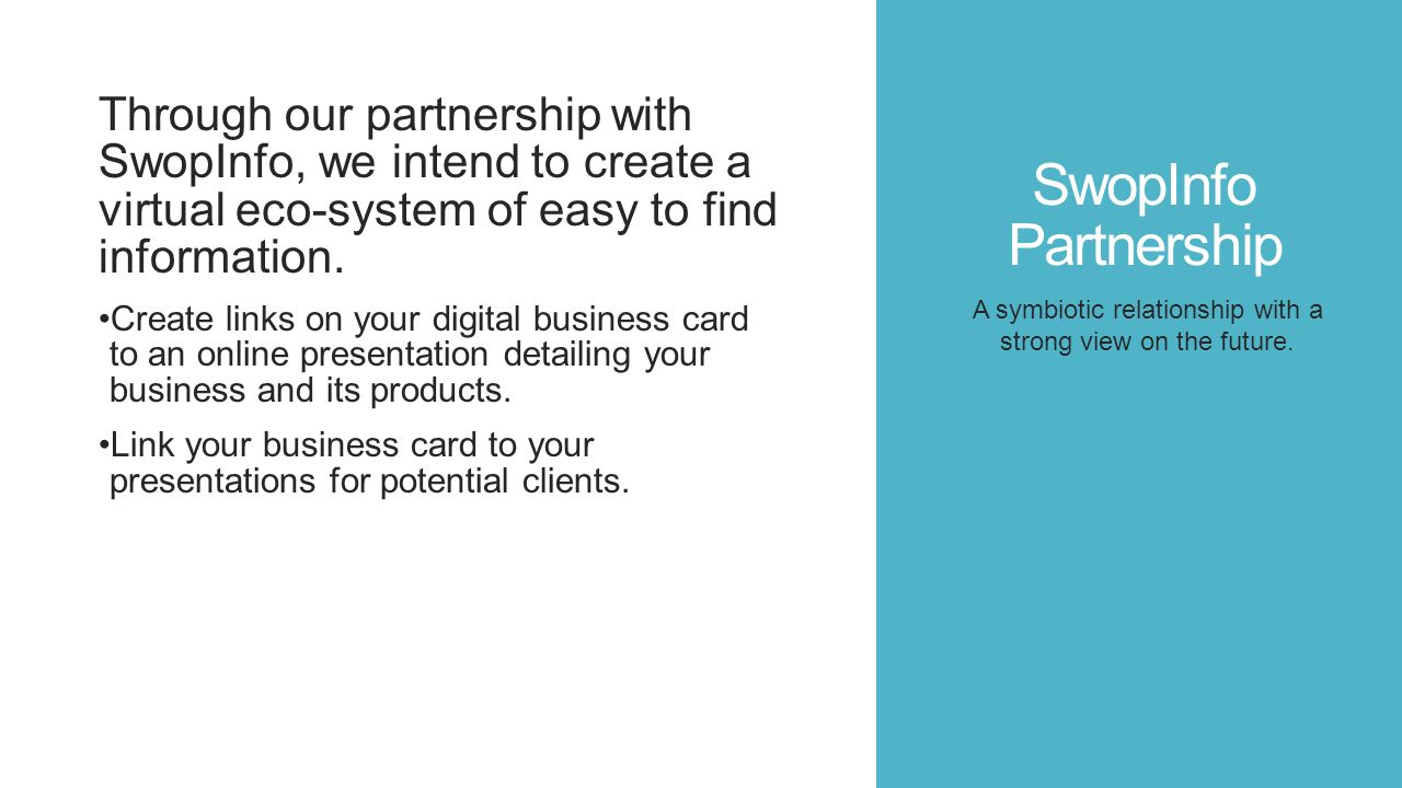 SwopInfo Partnership Through our partnership with SwopInfo, we intend to create a virtual eco-system of easy to find information.
