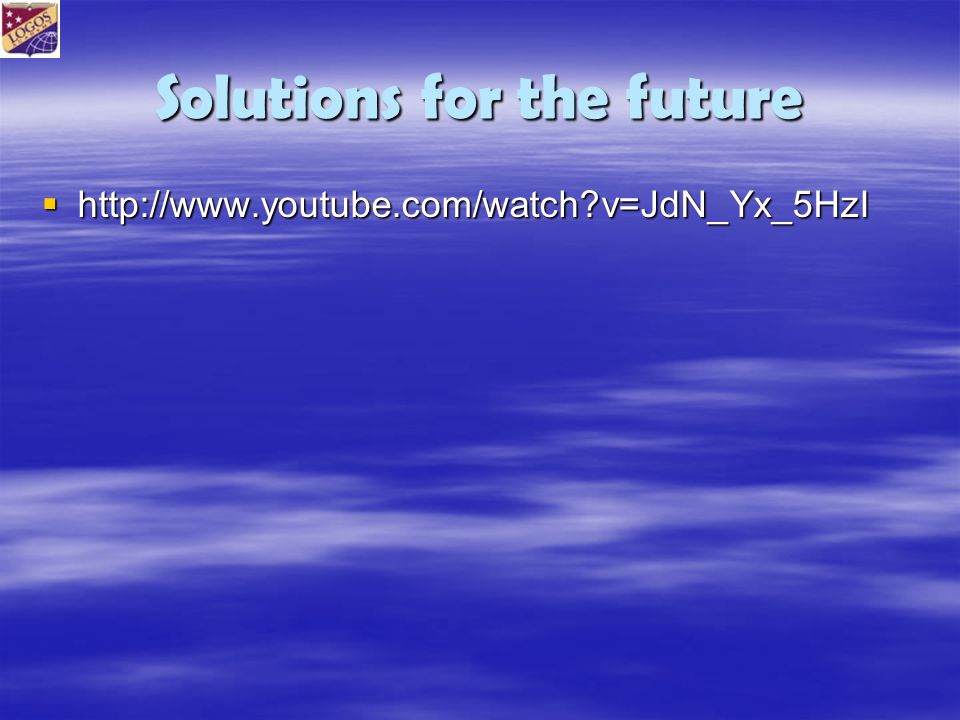 Solutions for the future    v=JdN_Yx_5HzI