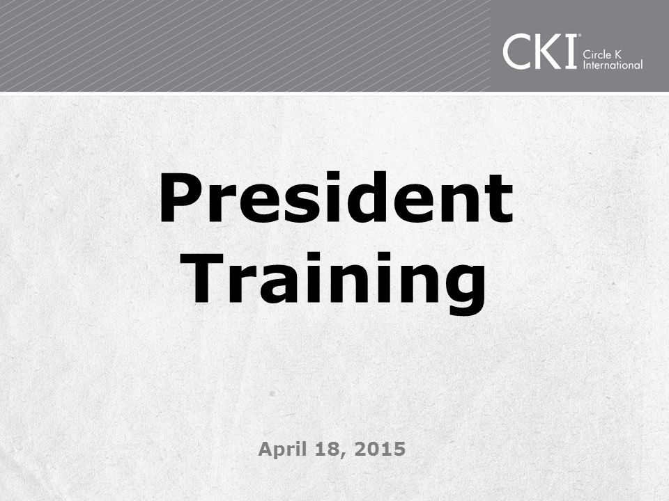 President Training April 18, 2015