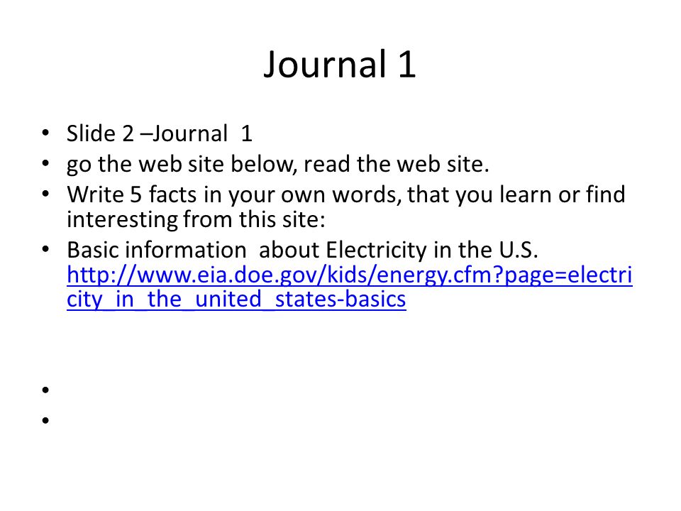 Journal 1 Slide 2 –Journal 1 go the web site below, read the web site.
