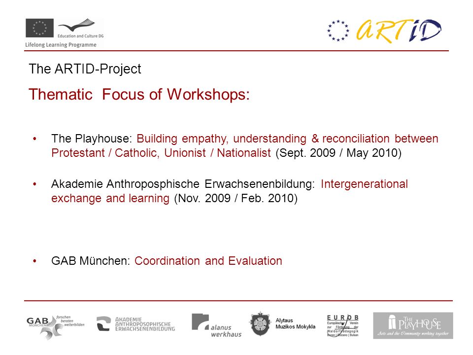 The ARTID-Project Thematic Focus of Workshops: The Playhouse: Building empathy, understanding & reconciliation between Protestant / Catholic, Unionist / Nationalist (Sept.