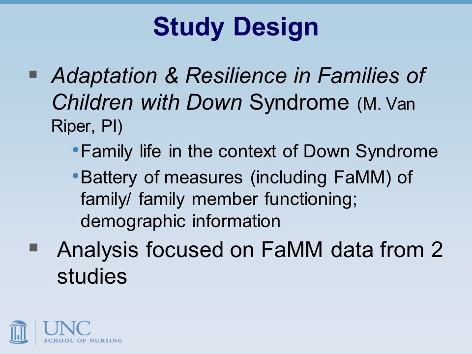 Study Design  Adaptation & Resilience in Families of Children with Down Syndrome (M.