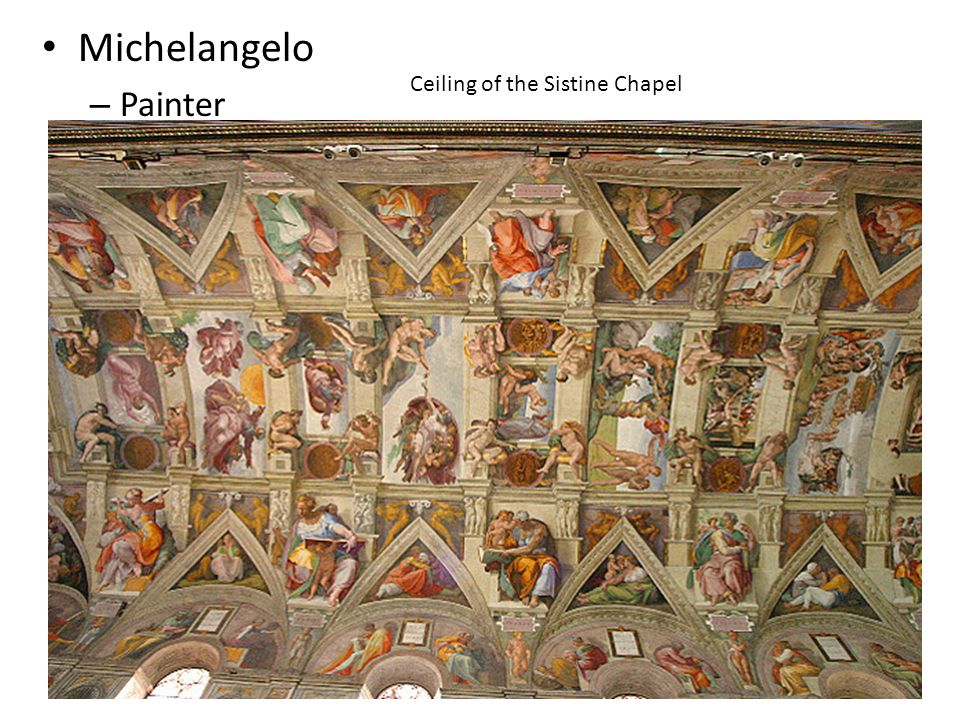 Michelangelo – Painter Ceiling of the Sistine Chapel