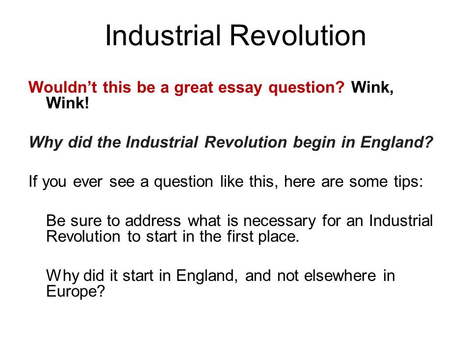 why did the industrial revolution began in england essay