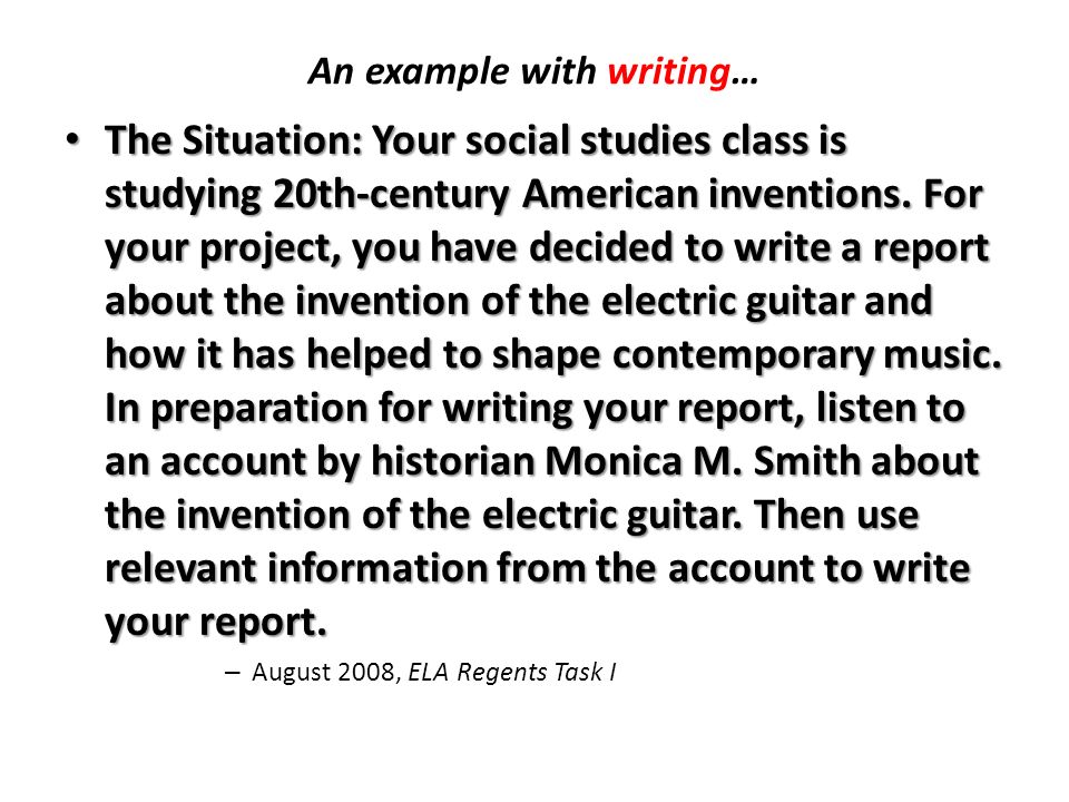 An example with writing… The Situation: Your social studies class is studying 20th-century American inventions.