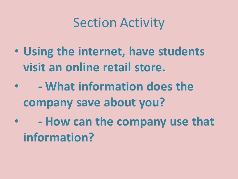 Section Activity Using the internet, have students visit an online retail store.