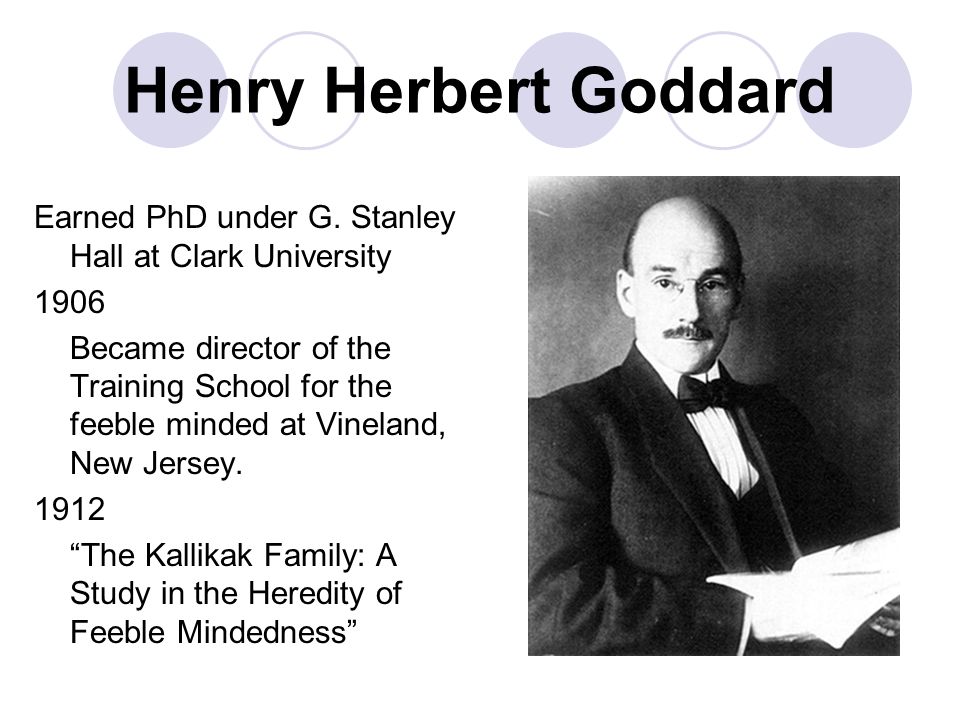 Henry Herbert Goddard Earned PhD under G.