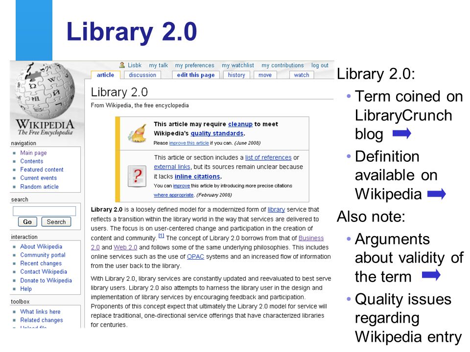 A centre of expertise in digital information managementwww.ukoln.ac.uk 5 Library 2.0 Library 2.0: Term coined on LibraryCrunch blog Definition available on Wikipedia Also note: Arguments about validity of the term Quality issues regarding Wikipedia entry