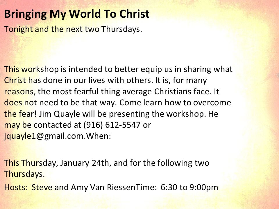 Bringing My World To Christ Tonight and the next two Thursdays.