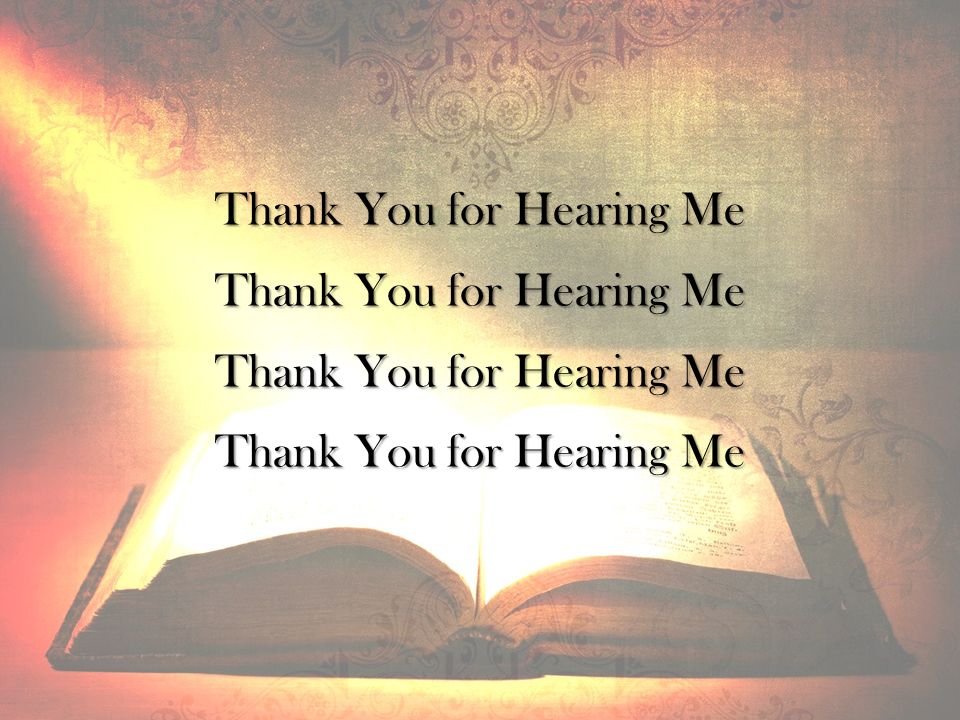 Thank You for Hearing Me