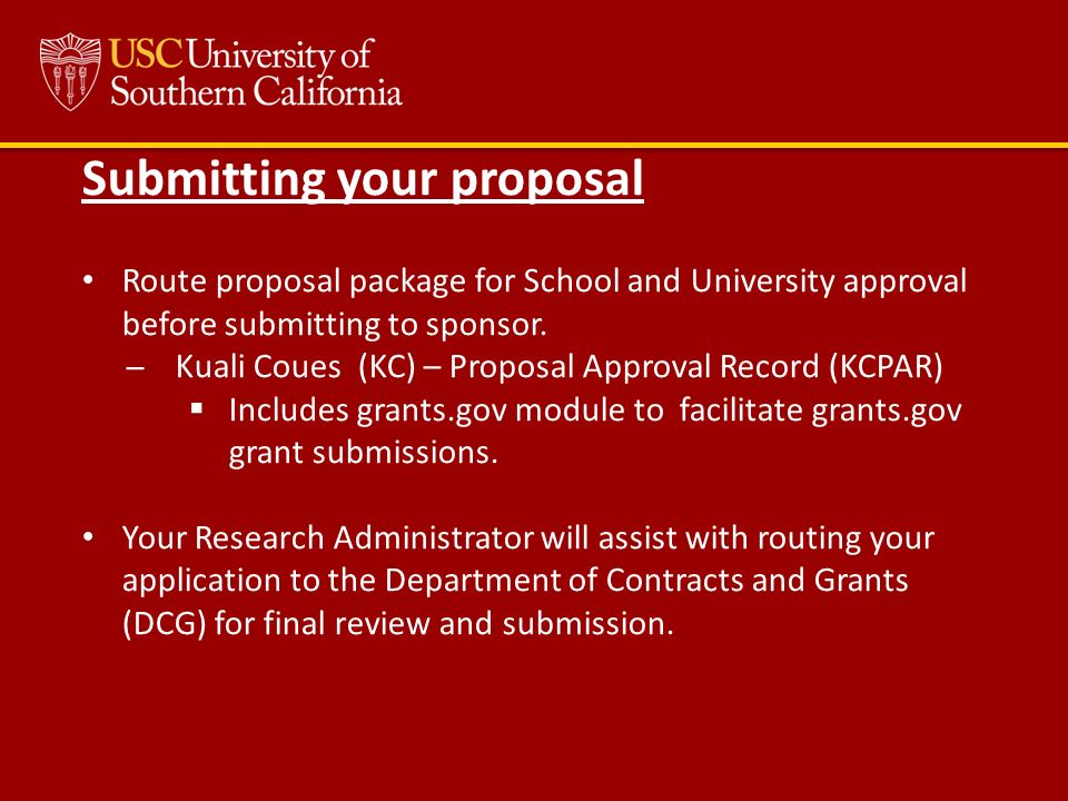 Submitting your proposal Route proposal package for School and University approval before submitting to sponsor.