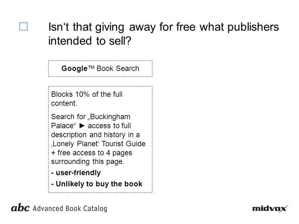  Isn‘t that giving away for free what publishers intended to sell.