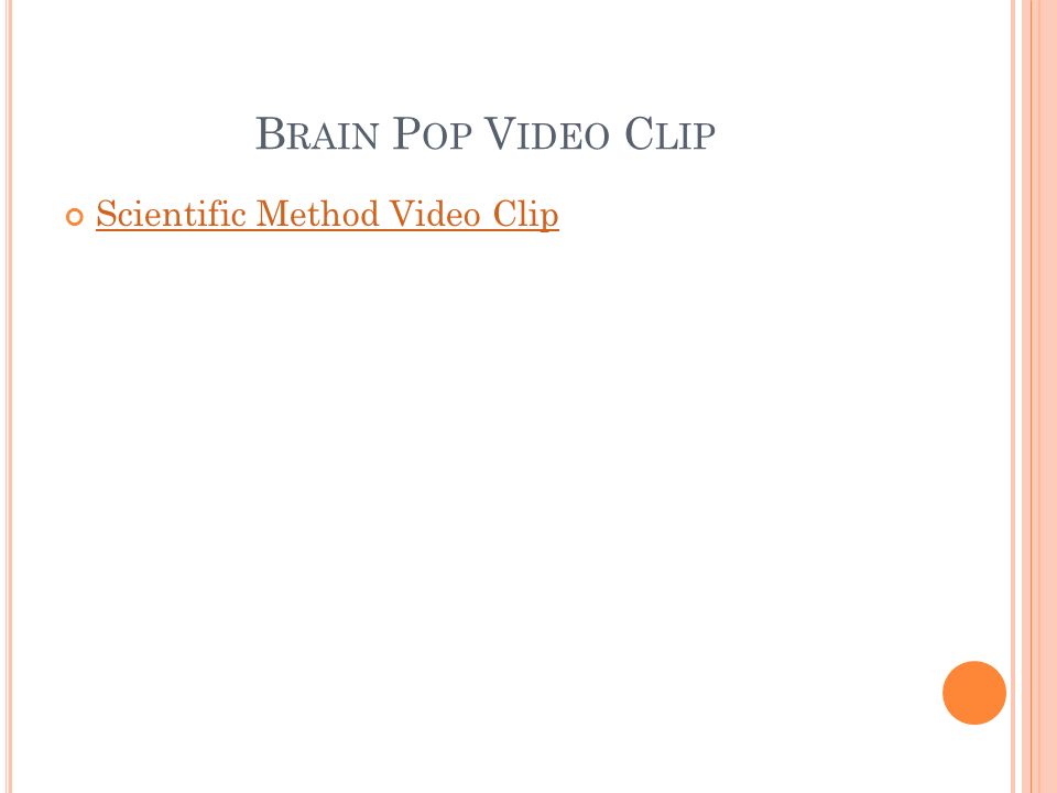 B RAIN P OP V IDEO C LIP Scientific Method Video Clip