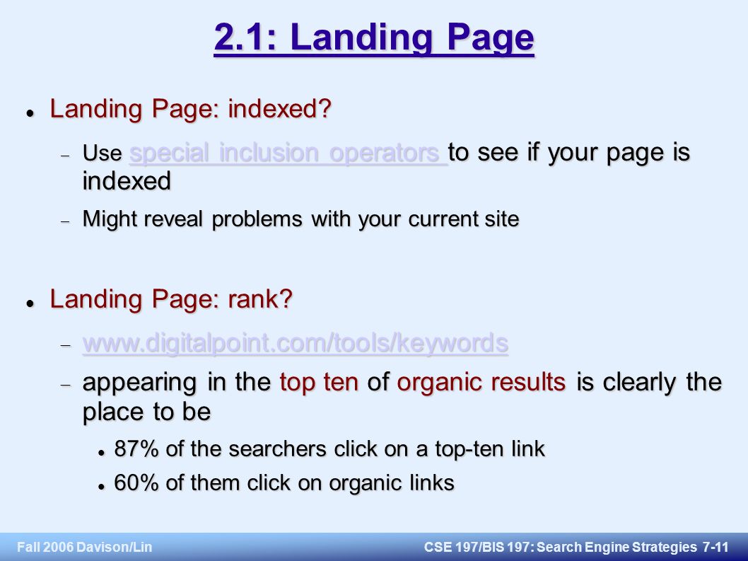 Fall 2006 Davison/LinCSE 197/BIS 197: Search Engine Strategies : Landing Page Landing Page: indexed.