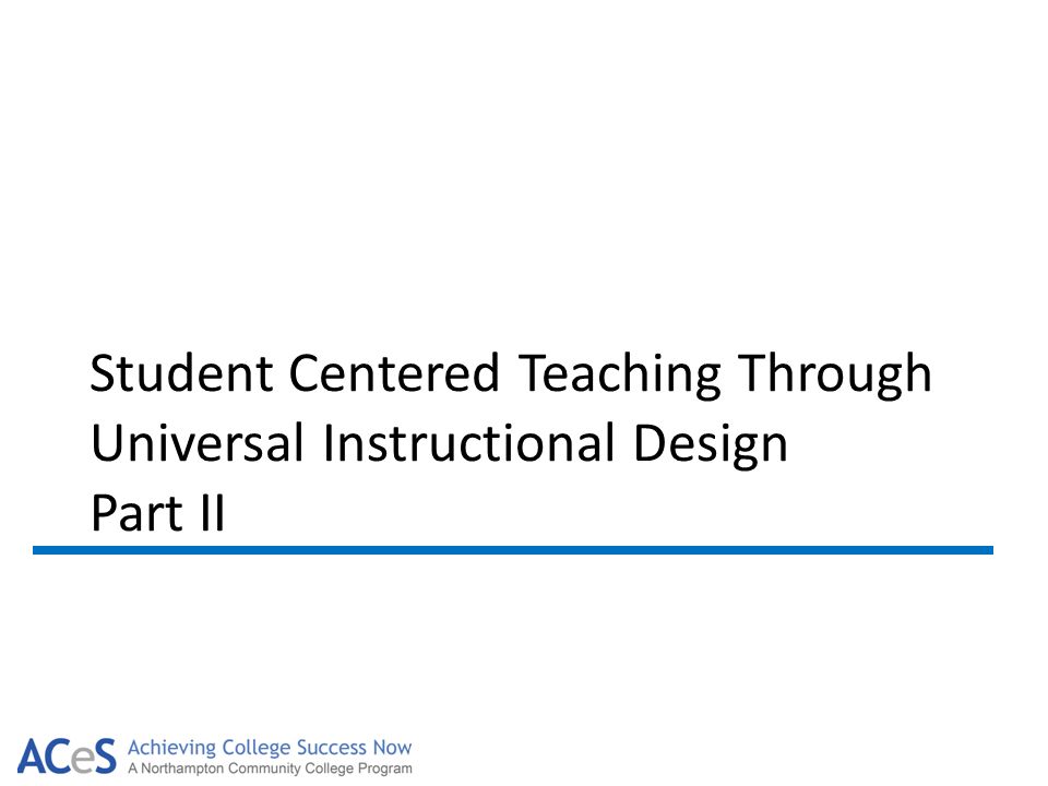Student Centered Teaching Through Universal Instructional Design Part II