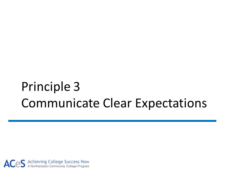 Principle 3 Communicate Clear Expectations