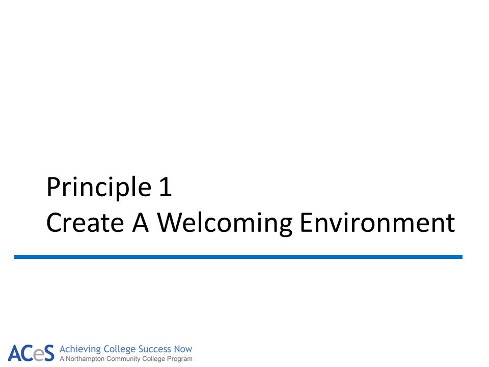 Principle 1 Create A Welcoming Environment
