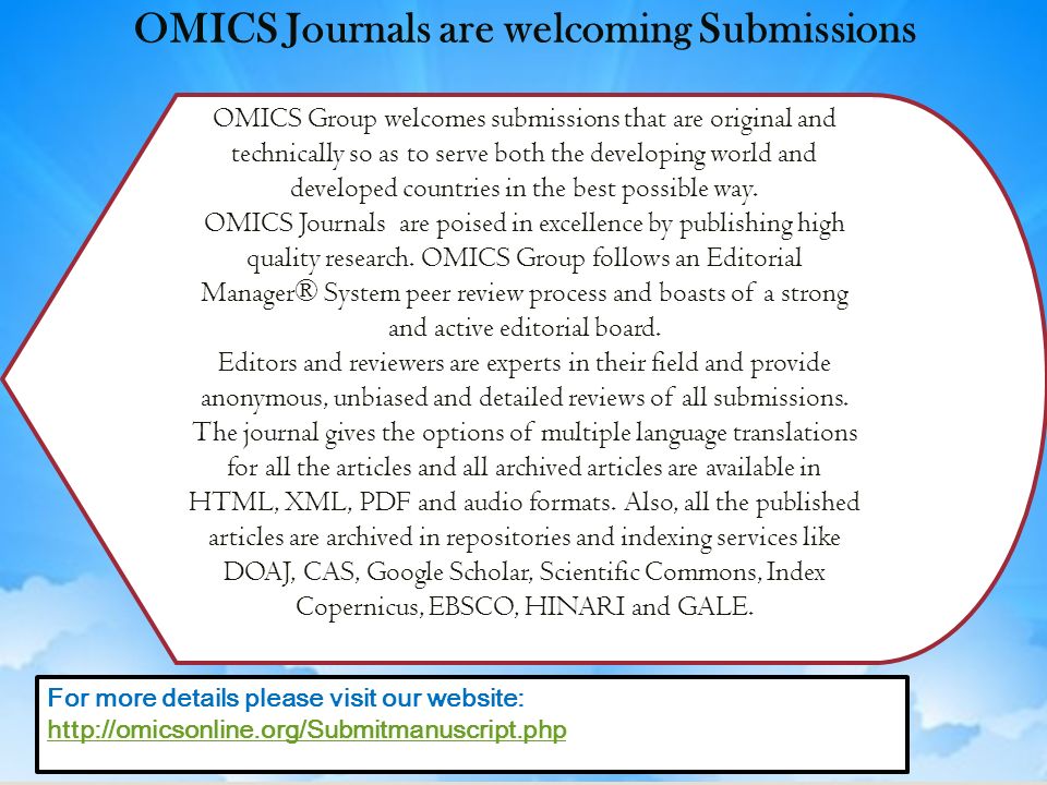 OMICS Group welcomes submissions that are original and technically so as to serve both the developing world and developed countries in the best possible way.