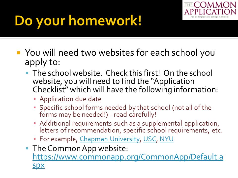  You will need two websites for each school you apply to:  The school website.