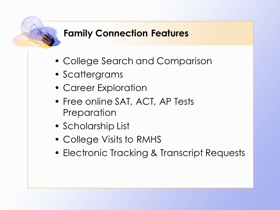 Family Connection Features College Search and Comparison Scattergrams Career Exploration Free online SAT, ACT, AP Tests Preparation Scholarship List College Visits to RMHS Electronic Tracking & Transcript Requests