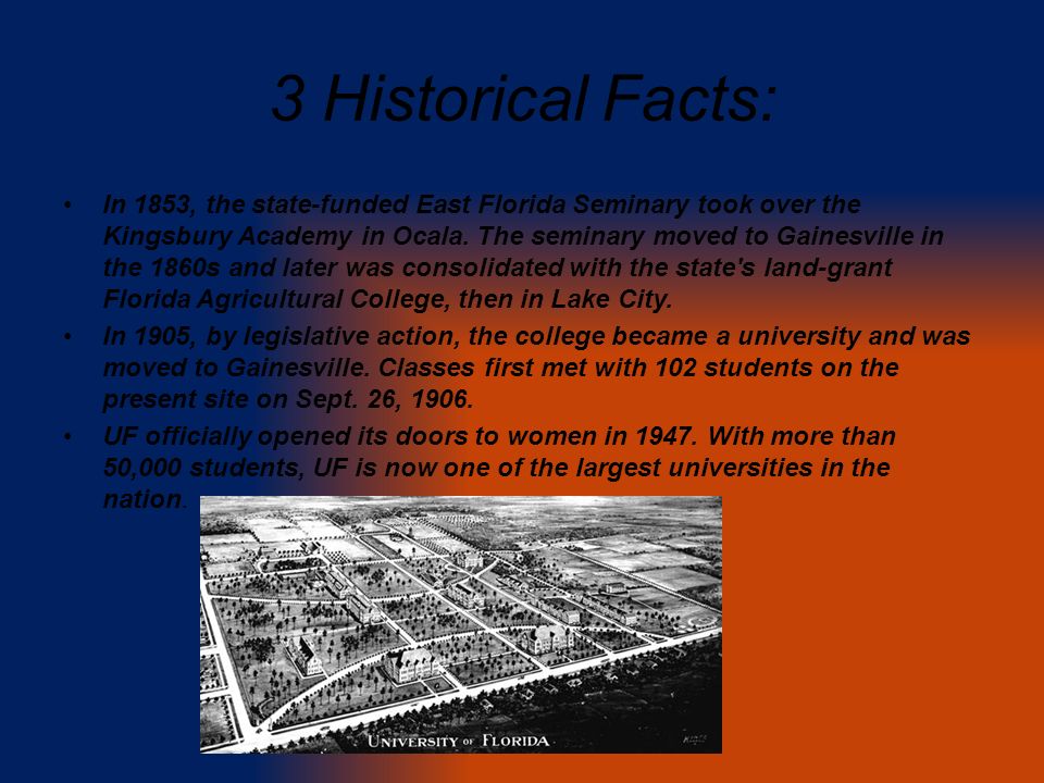 3 Historical Facts: In 1853, the state-funded East Florida Seminary took over the Kingsbury Academy in Ocala.