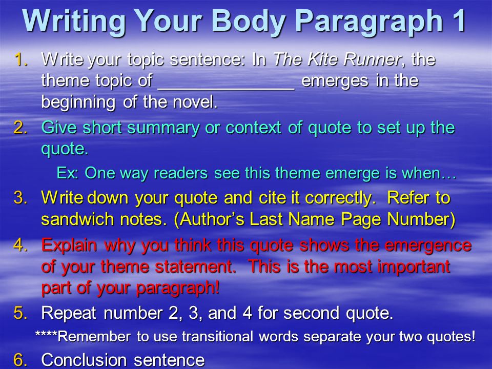 Writing Your Body Paragraph 1 1.Write your topic sentence: In The Kite Runner, the theme topic of ______________ emerges in the beginning of the novel.