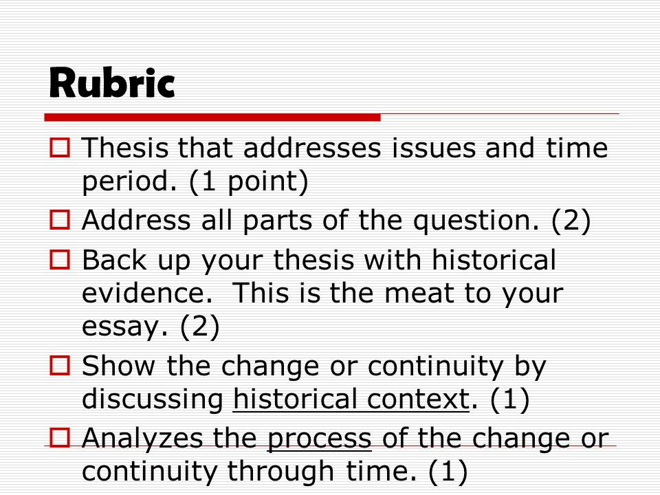Rubric  Thesis that addresses issues and time period.