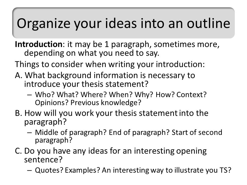Introduction: it may be 1 paragraph, sometimes more, depending on what you need to say.