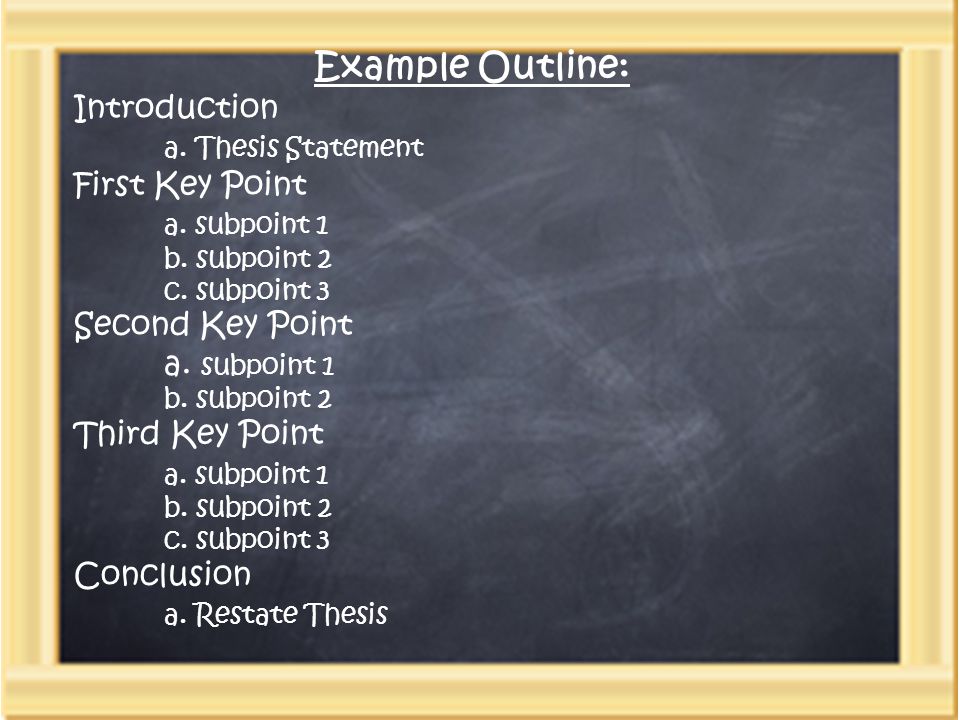 Example Outline: Introduction a. Thesis Statement First Key Point a.
