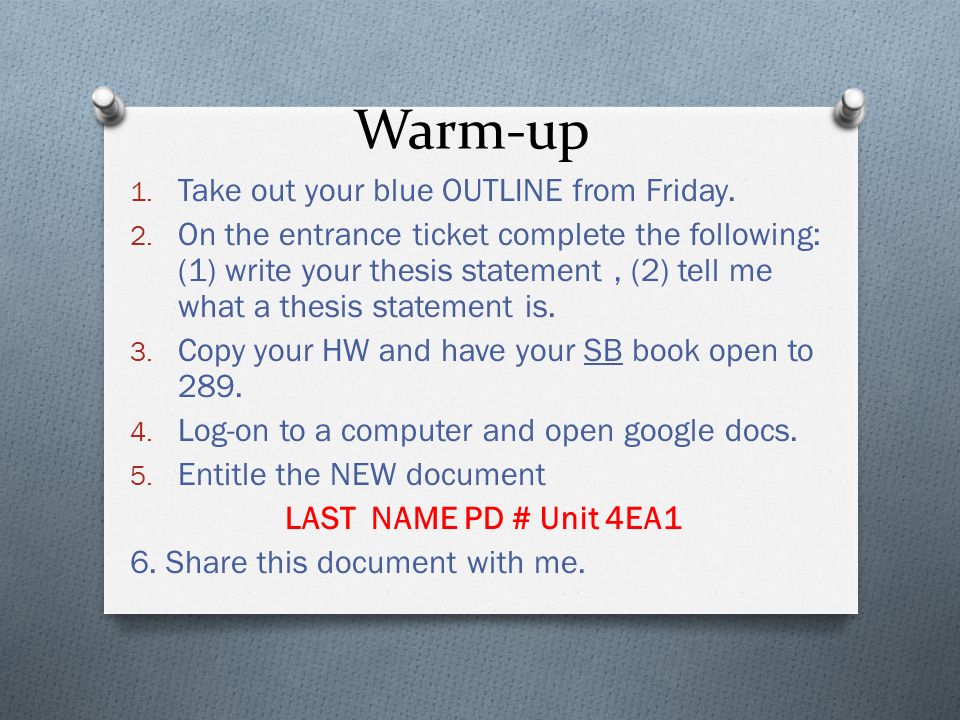 Warm-up 1. Take out your blue OUTLINE from Friday.