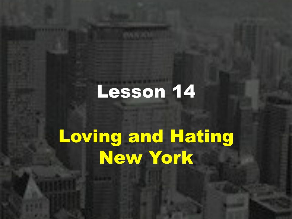 Reading Between Lines In New Yorkers >> Lesson 14 Loving And Hating New York Teaching Aims Read Between Reading Between Lines In New Yorkers >> Lesson 14 Loving And Hating New York Teaching Aims Read Between