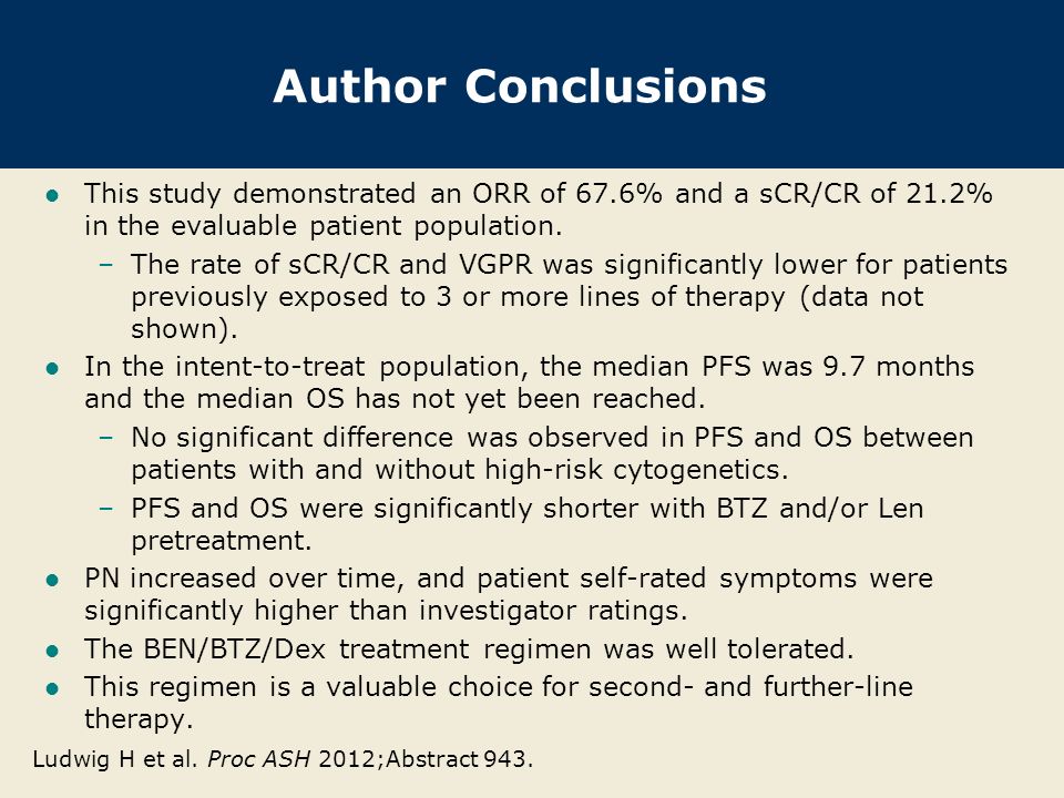 Author Conclusions This study demonstrated an ORR of 67.6% and a sCR/CR of 21.2% in the evaluable patient population.