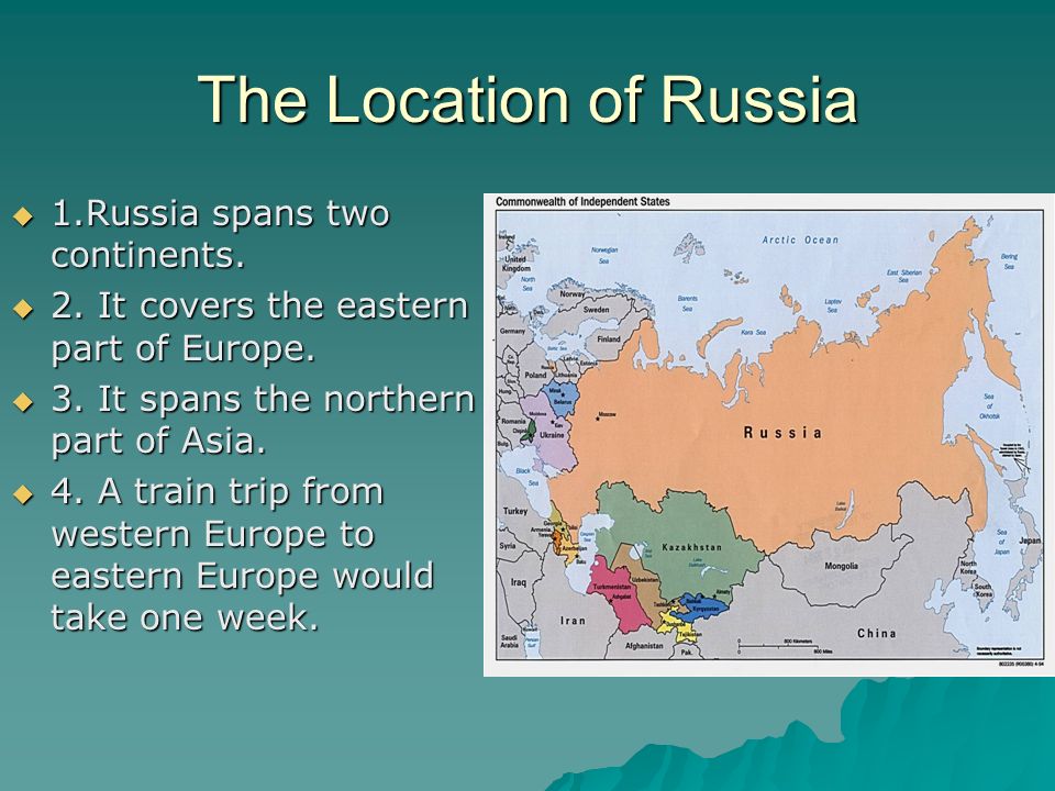 The Location of Russia  1.Russia spans two continents.