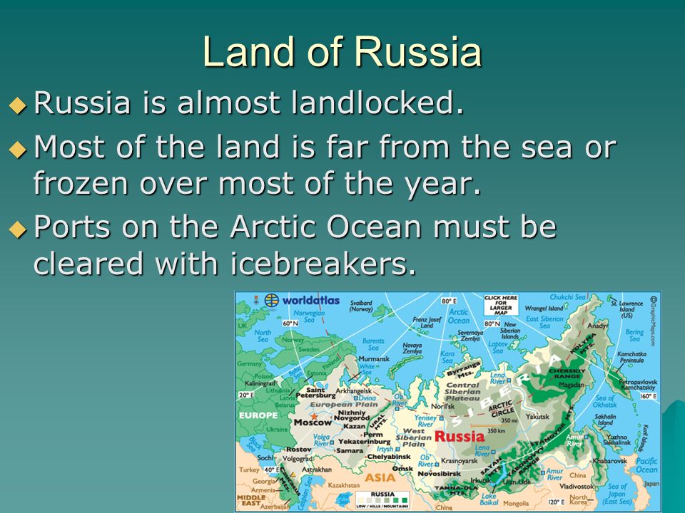 Land of Russia  Russia is almost landlocked.