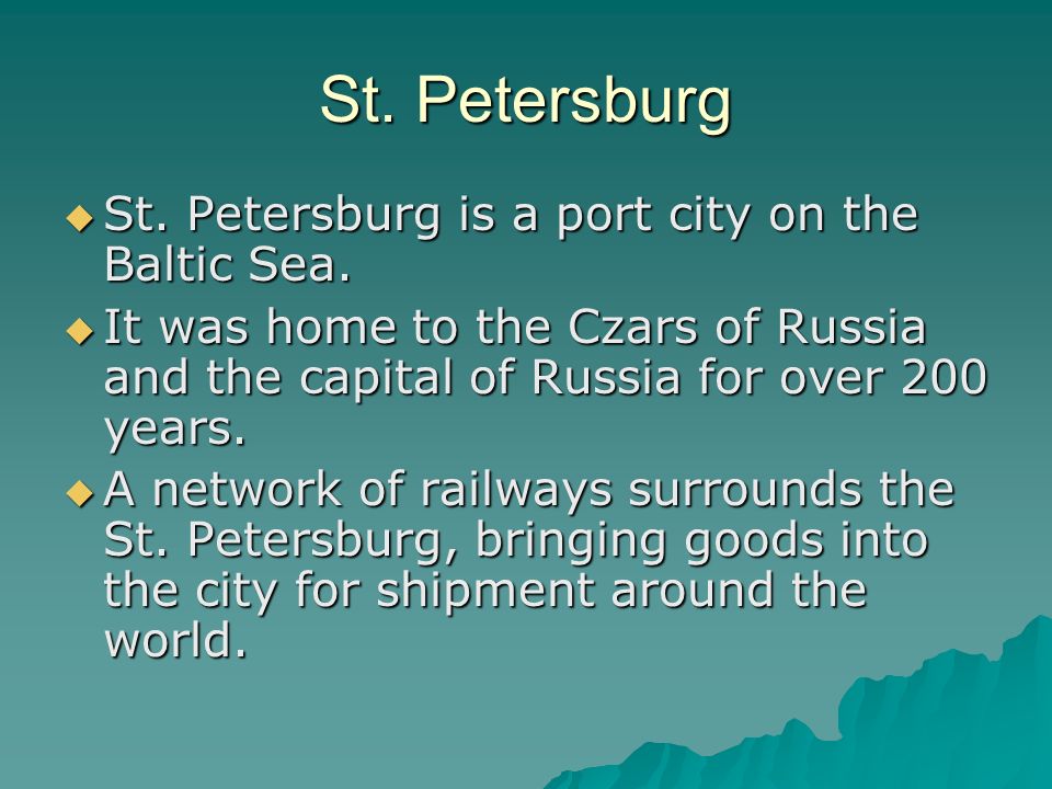 St. Petersburg  St. Petersburg is a port city on the Baltic Sea.