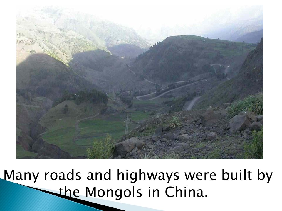 Many roads and highways were built by the Mongols in China.