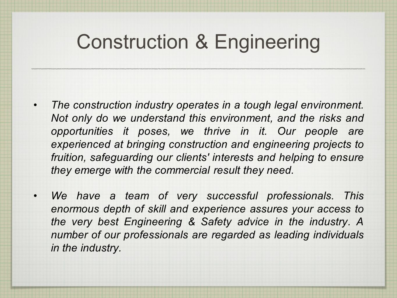 Construction & Engineering The construction industry operates in a tough legal environment.