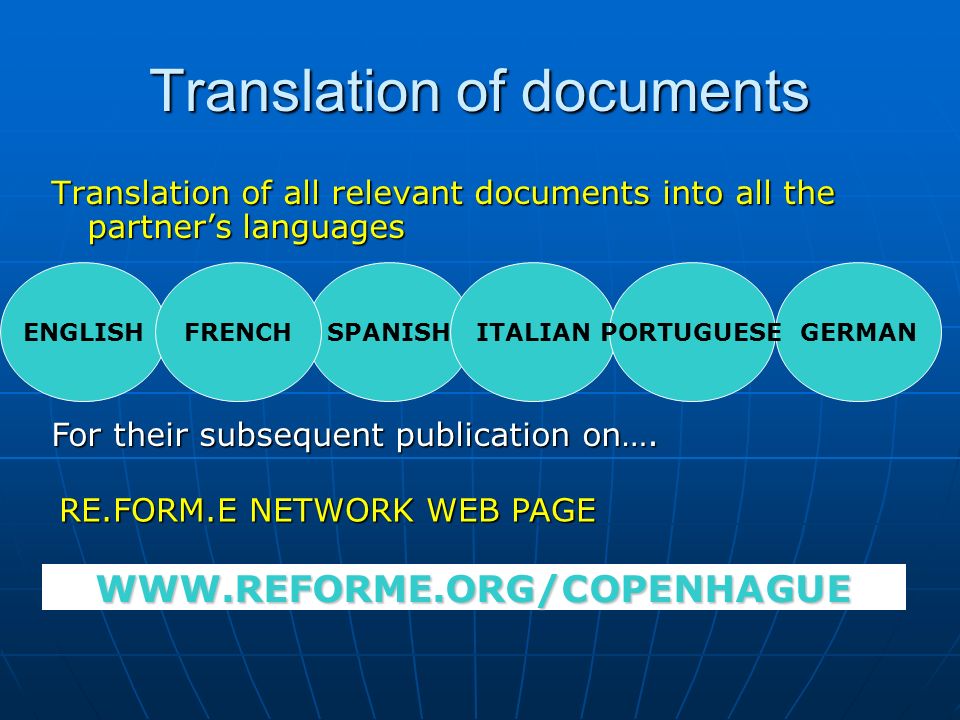 Translation of documents Translation of all relevant documents into all the partner’s languages For their subsequent publication on….