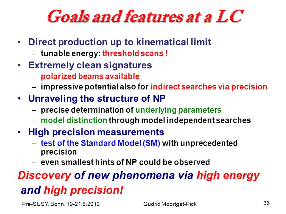 Goals and features at a LC Direct production up to kinematical limit –tunable energy: threshold scans .