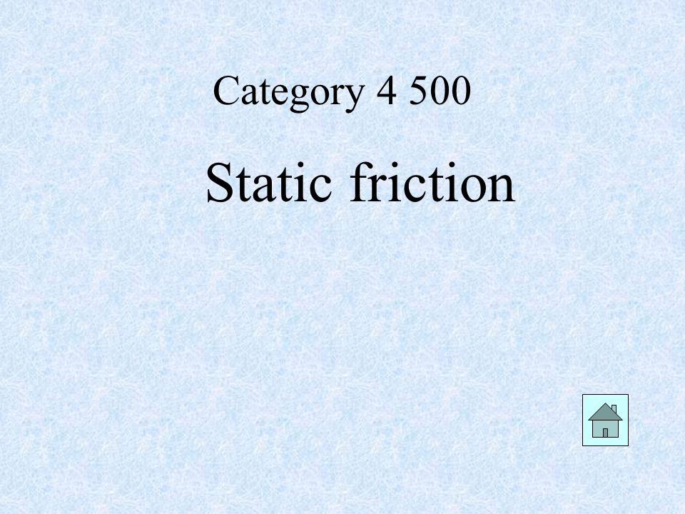 Static friction Category 4 500
