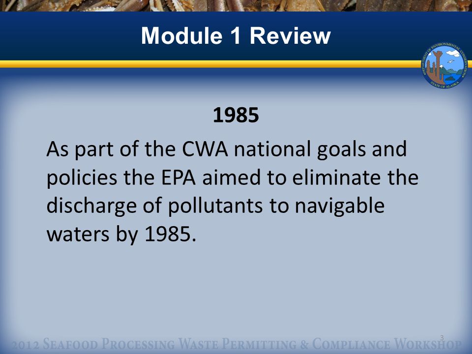 1985 As part of the CWA national goals and policies the EPA aimed to eliminate the discharge of pollutants to navigable waters by 1985.