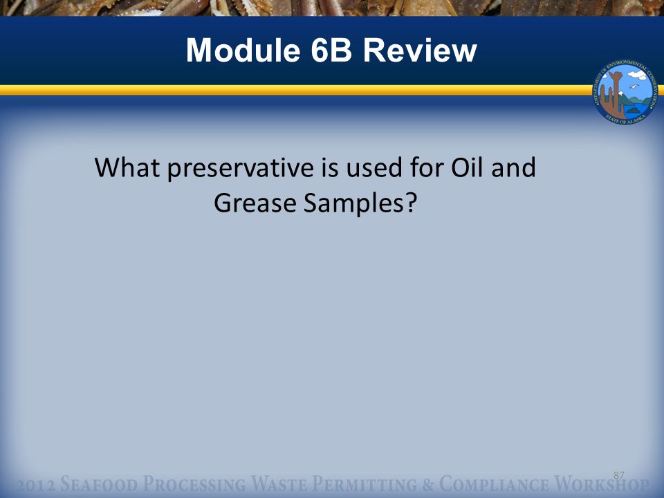 What preservative is used for Oil and Grease Samples 87 Module 6B Review