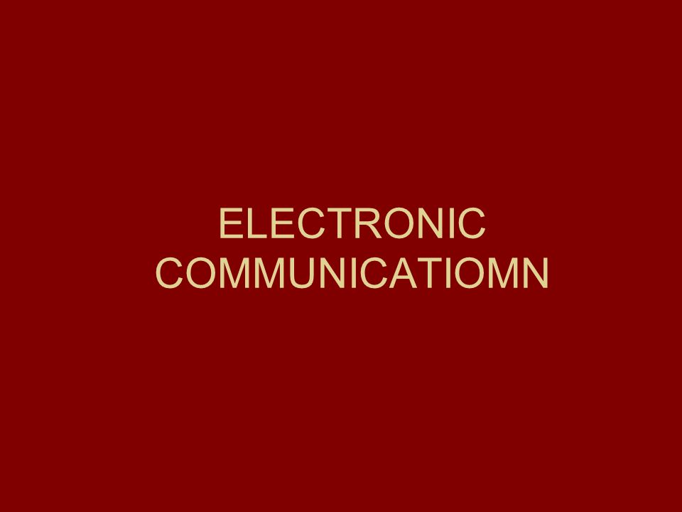 ELECTRONIC COMMUNICATIOMN
