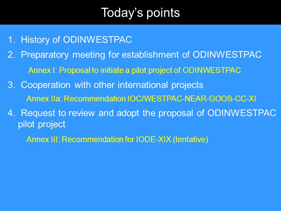 Today’s points 1. History of ODINWESTPAC 2.