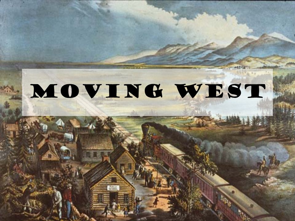 Moving West