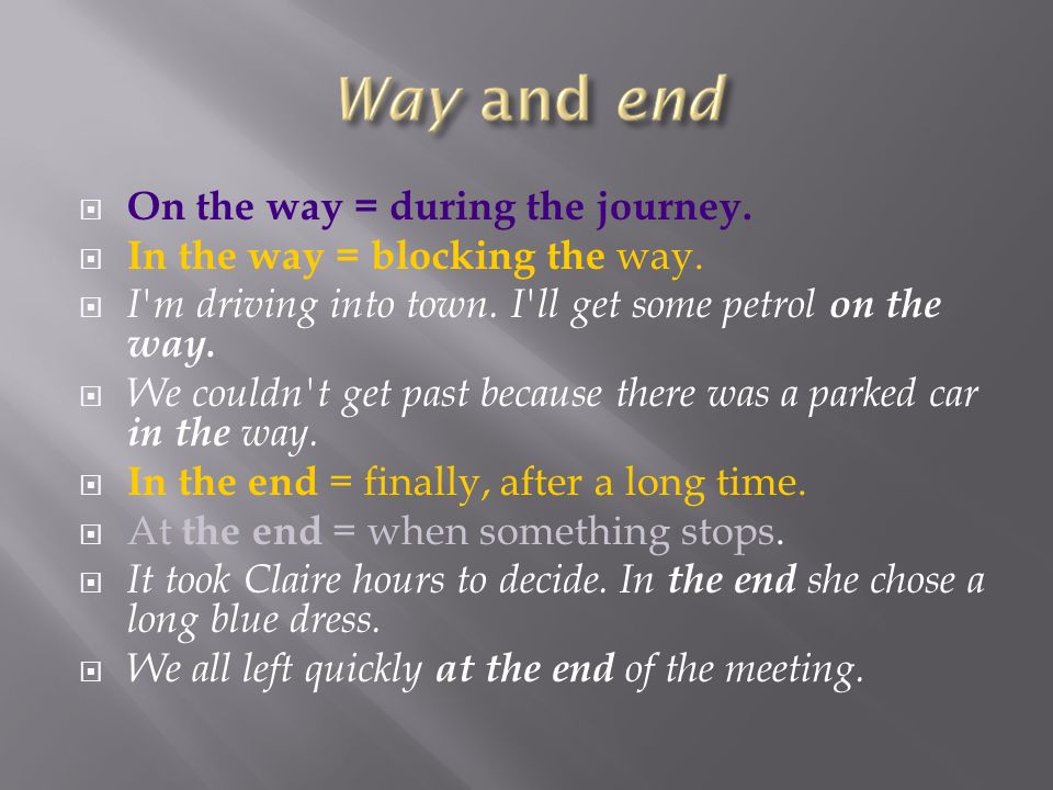  On the way = during the journey.  In the way = blocking the way.